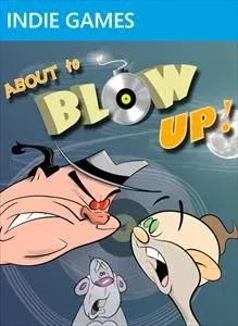 About to Blow Up!