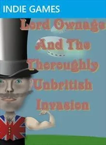 Lord Ownage and the Thoroughly UnBritish Invasion