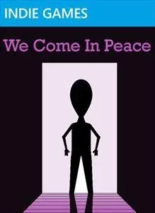 We Come in Peace