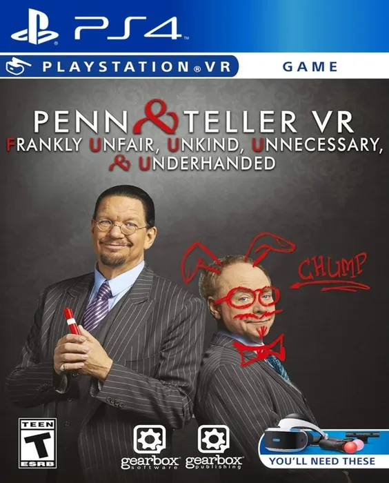 Penn & Teller VR: Frankly Unfair, Unkind, Unnecessary & Underhanded
