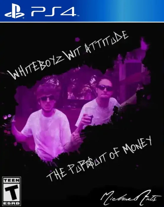Whiteboyz Wit Attitude: The Pursuit of Money